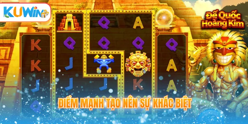 Điểm mạnh tạo nên sự khác biệt