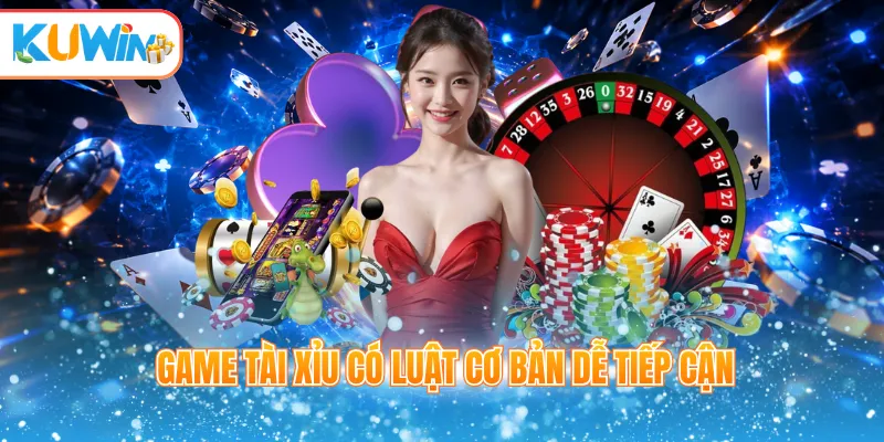 Game tài xỉu có luật cơ bản dễ tiếp cận