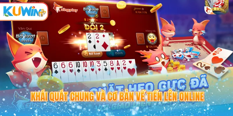 Khái quát chung và cơ bản về tiến lên online