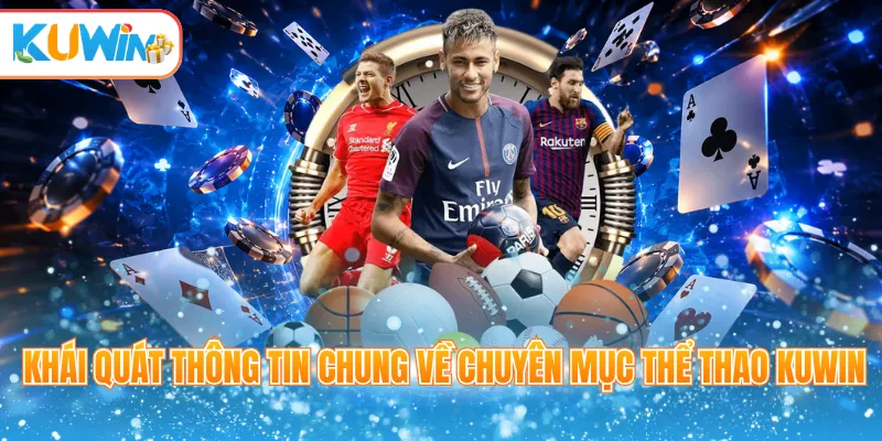 Khái quát thông tin chung về chuyên mục thể thao Kuwin