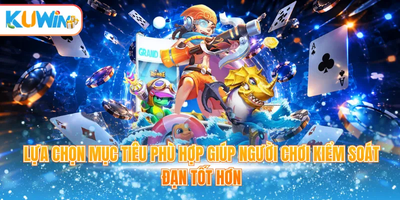 Lựa chọn mục tiêu phù hợp giúp người chơi kiểm soát đạn tốt hơn