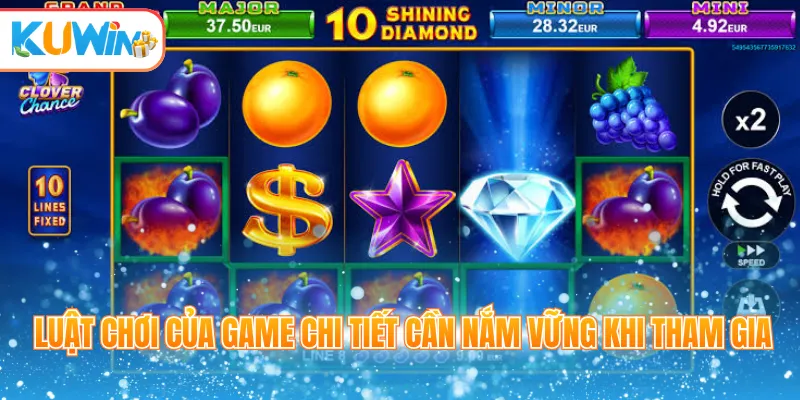Luật chơi của game chi tiết cần nắm vững khi tham gia