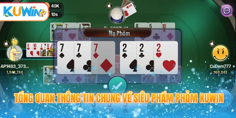 Tổng quan thông tin chung về siêu phẩm Phỏm Kuwin
